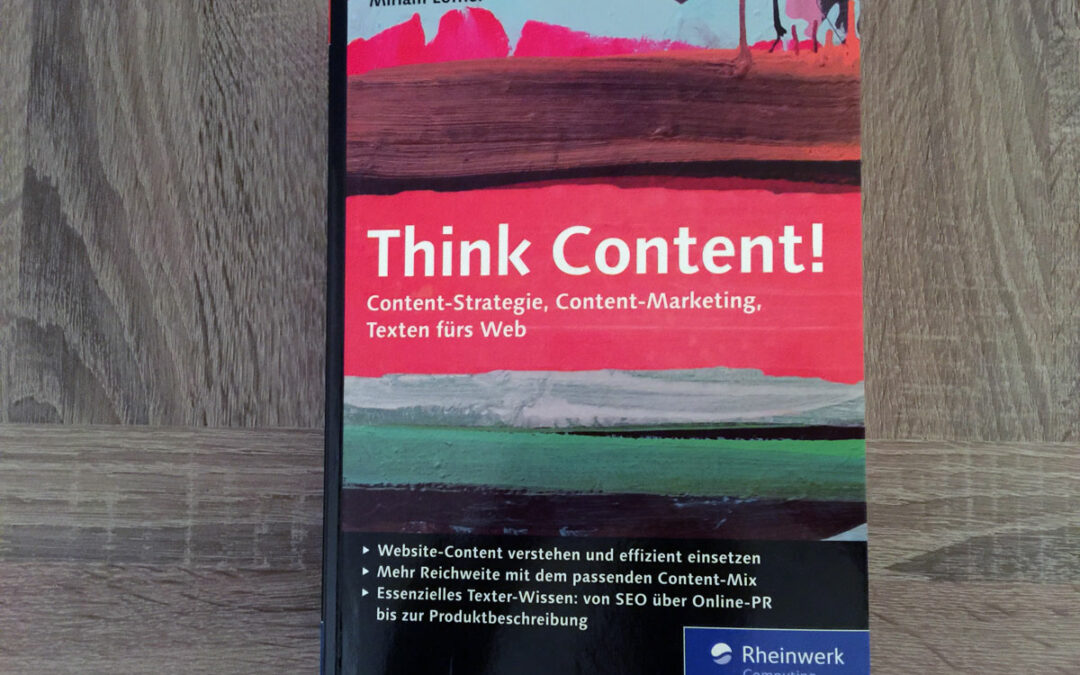 Think Content! Content Strategie und Content Marketing … ein Blick ins Buch