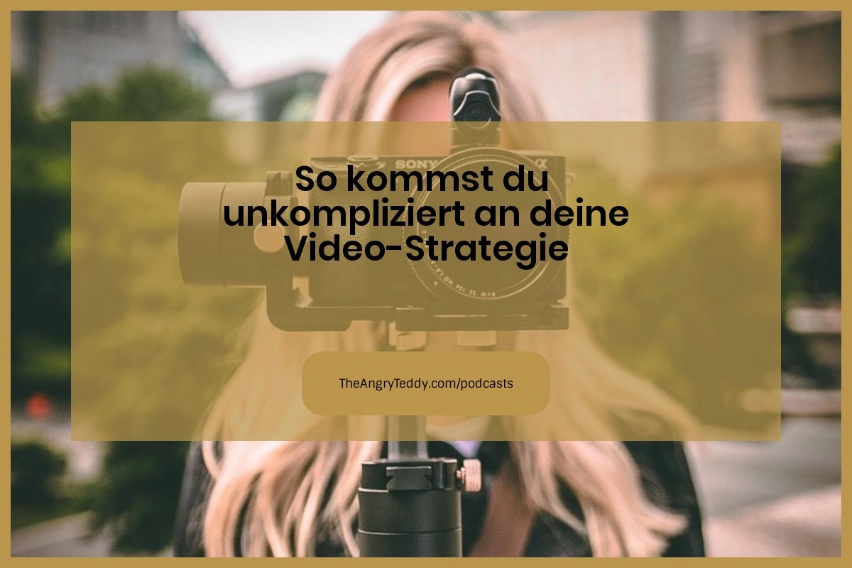 TAT0160 – So kommst du unkompliziert an deine Video-Strategie