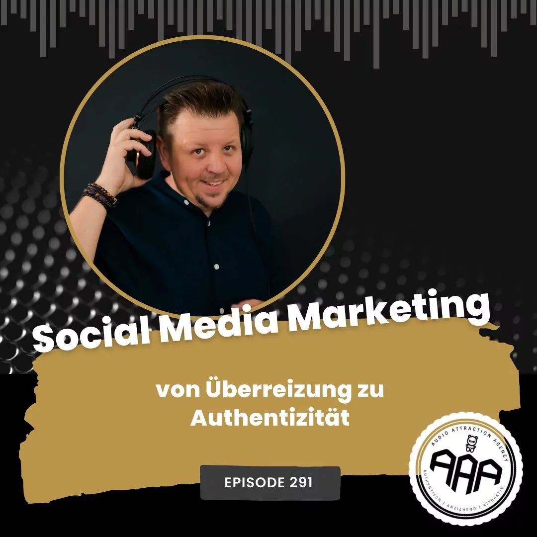 Social Media Marketing: Von Überreizung zu Authentizität | TAT0291