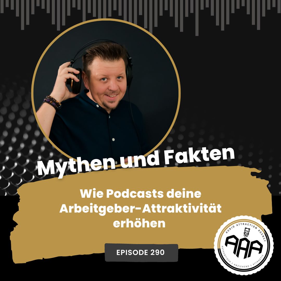 Mythen und Fakten: Wie Podcasts deine Arbeitgeber-Attraktivität erhöhen | TAT0290