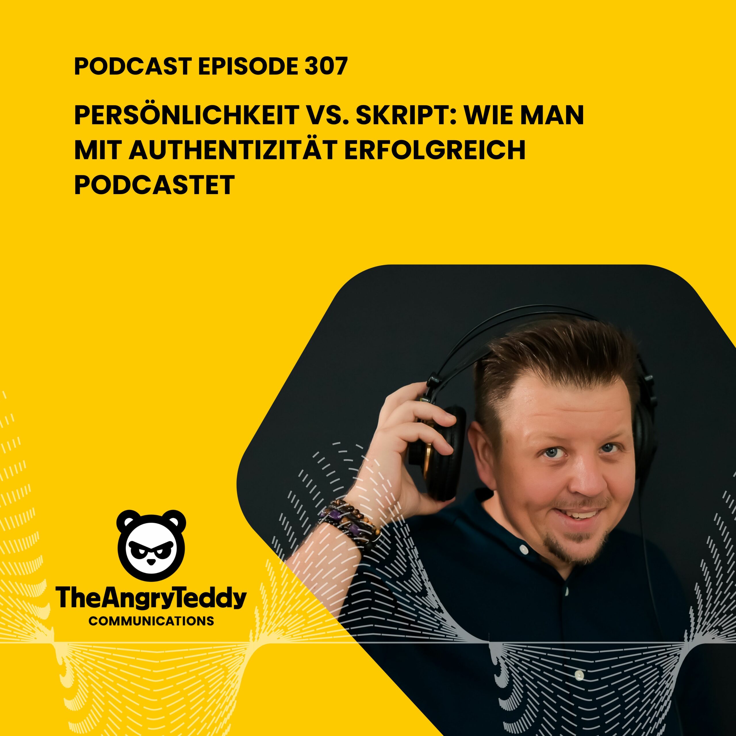 Persönlichkeit vs. Skript: Wie man mit Authentizität erfolgreich podcastet | TAT307